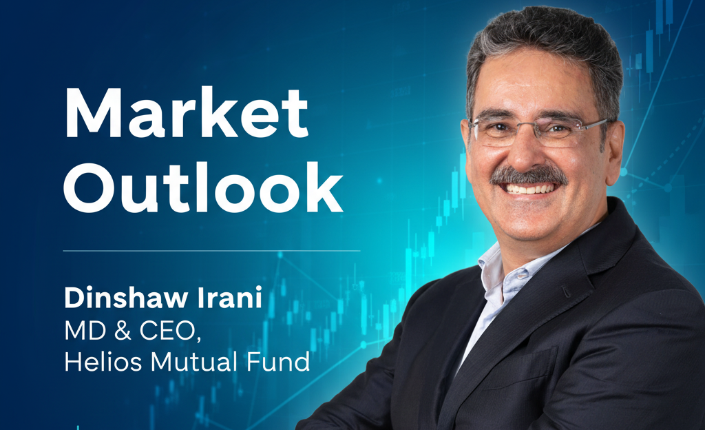 Market Outlook Helios Mutual fund by MD & CEO Dinshaw Irani