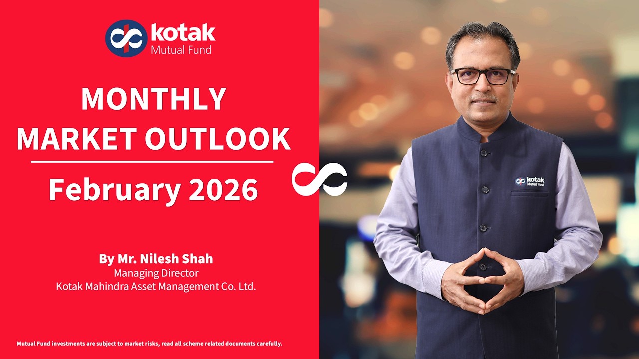 Market Outlook for February 2026 by Mr. Nilesh Shah | Kotak Mutual Fund