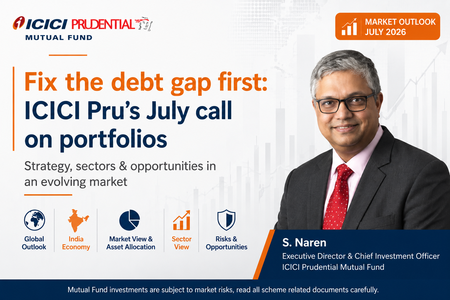 Fix the debt gap first: ICICI Pru’s July call on portfolios